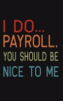 I Do Payroll, You Should Be Nice To Me