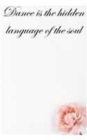 Dance Is The Hidden Language of The Soul