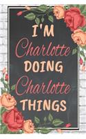 I'm Charlotte Doing Charlotte Things personalized name notebook for girls and women