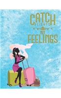 Catch Flight not Feelings