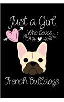 Just a Girl Who Loves French Bulldogs: Journal (Diary, Notebook) for French Bulldog Lovers and Dog Owners