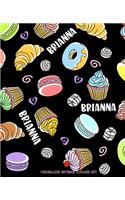 Brianna Personalized Notebook Cupcakes Gift: Wide Ruled Lined Composition Notebook Journal 7.5x9.25 100 Pgs Donuts Candy Sweets Macaroons Cupcakes