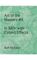 Art of the Masters #4 in B&W with Cutout Effects