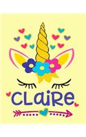 Claire: Unicorn Notebook For Girls Named Claire Personalized Notebooks Softcover 8.5x11 Wide Rule Blank Lined 100 Pages