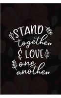 Stand Together & Love One Another