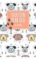 Thirteen Year Old Girl Journal: 6x9" Cute 13 Year Old Birthday Dog Dot Bullet Notebook/Journal Gift For Girls