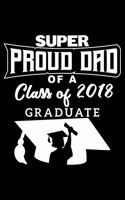 Super Proud Dad of a Class of 2018 Graduate