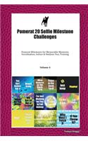 Pomerat 20 Selfie Milestone Challenges: Pomerat Milestones for Memorable Moments, Socialization, Indoor & Outdoor Fun, Training Volume 4