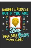 Nobody Is Perfect But If You Are Leo You Are Pretty Damn Close: Personal Planner 24 month 100 page 6 x 9 Dated Calendar Notebook For 2020-2021 Academic Year