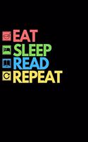 Eat Sleep Read Repeat: Funny Librarians Notebook/Journal (6" X 9") Great Appreciation Gift Idea For Book Lovers