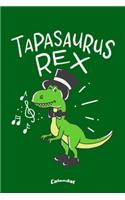 My Tapasaurus Rex Calendar: Calendar, Diary or Journal for with 108 Pages, 6 x 9 Inches, Cream Paper, Glossy Finished Soft Cover