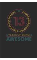 13 Years Of Being Awesome: Blank Lined Notebook / Journal (6 X 9 -120 Pages) - Birthday Gift Idea for Boys And Girls