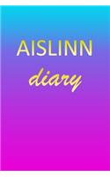 Aislinn: Journal Diary - Personalized First Name Personal Writing - Letter A Blue Purple Pink Gold Effect Cover - Daily Diaries for Journalists & Writers - J