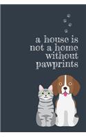house is not a home without pawprints