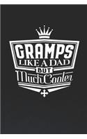 Gramps Like A Dad But Cooler: Family life Grandpa Dad Men love marriage friendship parenting wedding divorce Memory dating Journal Blank Lined Note Book Gift