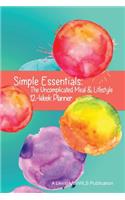 Simple Essentials: The Uncomplicated Meal & Lifestyle 12-Week Planner: Calypso Splash Theme in Caribbean Spring