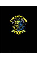 Down Syndrome Mom If You Think My Hands Are Full, You Should See My Heart: Graph Paper Notebook - 0.25 Inch (1/4") Squares(296 Graph Paper Notebook - 0.25 Inch (1/4") Squares)