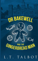 Dr Bakewell and the Gingerbread Man