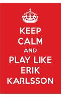 Keep Calm and Play Like Erik Karlsson: Erik Karlsson Designer Notebook
