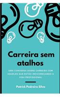 Carreira Sem Atalhos