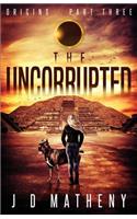 The Uncorrupted: (3 Origins)