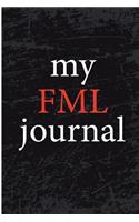 My FML Journal: Blank Lined Journal - I Hate People, Funny Notebooks for Adults, Humor Journal