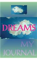 Dreams My Journal: 6" X 9" Dreams 124 Page Notebook Wide-Ruled Paper with a Line at the Top for Date.