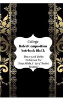 College Ruled Composition Notebook BlaCk: Draw and Write Notebook for Boys, Girls,6" by 9" Ruled Journal
