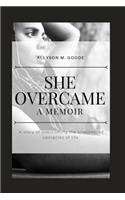 She Overcame...: A Memoir