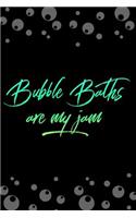Bubble Baths Are My Jam: Colored Typography Notebook - Lined 120 Pages 6x9 Journal
