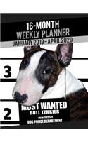 2019-2020 Weekly Planner - Most Wanted Bull Terrier: Daily Diary Monthly Yearly Calendar Large 8.5" x 11" Schedule Journal Organizer Notebook Appointment(9 Dog Planners 2019-2020)