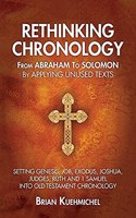 Rethinking Chronology from Abraham to Solomon by Applying Unused Texts