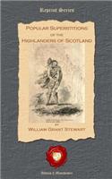 Popular Superstitions of the Highlanders of Scotland