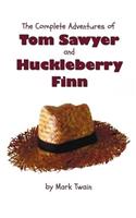 Complete Adventures of Tom Sawyer and Huckleberry Finn (Unabridged & Illustrated) - The Adventures of Tom Sawyer, Adventures of Huckleberry Finn,