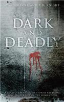 Dark and Deadly