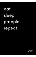 Eat Sleep Grapple Repeat 2019: Cool Week to View Daily Personal Diary and Goal Planner for Mixed Mma Fighters, Wrestlers and Brazilian Jiu-Jitsu Lovers