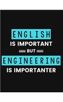 English Is Important But Engineering Is Importanter