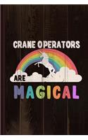 Crane Operators Are Magical Journal Notebook: Blank Lined Ruled for Writing 6x9 110 Pages