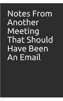 Notes from Another Meeting That Should Have Been an Email
