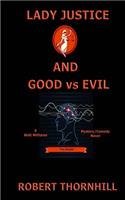 Lady Justice and Good Vs Evil