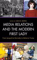 Media Relations and the Modern First Lady