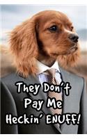 They Don't Pay Me Heckin' Enuff!: Doggo Notebook