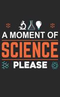 A Moment of Science Please