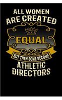 All Women Are Created Equal But Then Some Become Athletic Directors