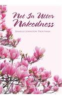 Not in Utter Nakedness