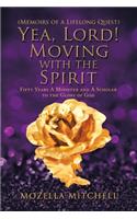 Yea, Lord! Moving with the Spirit