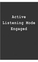 Active Listening Mode Engaged