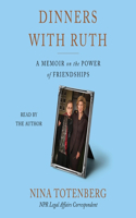 Dinners with Ruth: A Memoir on the Power of Friendships