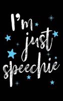 I'm Just Speechie: SLP Speech Pathology Language Pathologist Therapist