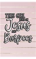 This Girl Runs on Jesus and Burpees: Journal, Notebook